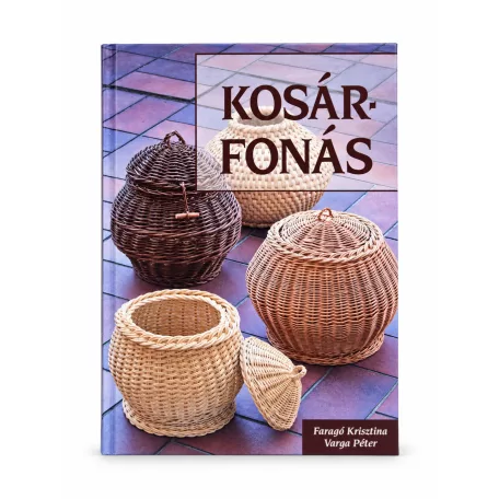 Kosárfonás könyv Szerző: Faragó Krisztina; Varga Péter